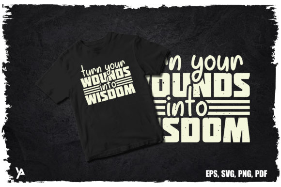 Download Turn Your Wounds into Wisdom Typography - Premium Bundle
